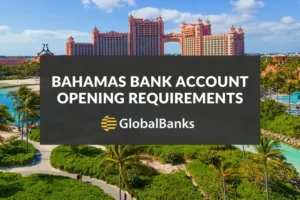 Bahamas Bank Account Opening Requirements