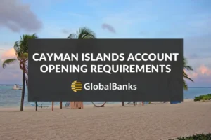 Cayman Islands Bank Account Opening Requirements