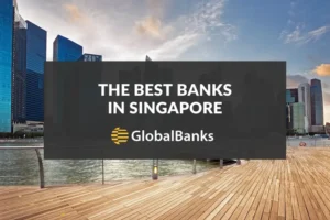 The Best Banks in Singapore